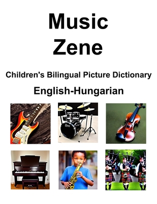 English-Hungarian Music / Zene Children's Bilin... B0BZFRZQTT Book Cover