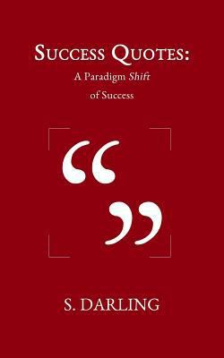 Success Quotes: A Paradigm Shift of Success 1790539420 Book Cover