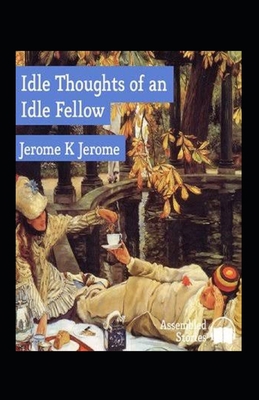 Idle Thoughts of an Idle Fellow Illustrated B09DF47PYL Book Cover