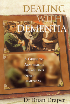 Dealing with Dementia: A Guide to Alzheimer's D... 1865088536 Book Cover