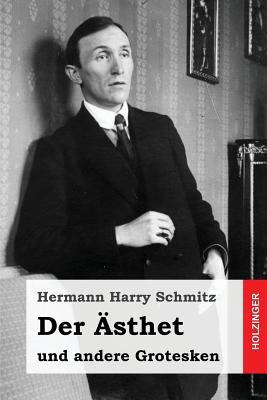Der Ästhet: und andere Grotesken [German] 1976348021 Book Cover
