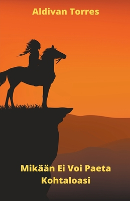 Mikään Ei Voi Paeta Kohtaloasi [Finnish] B09XPJ9ZJ3 Book Cover