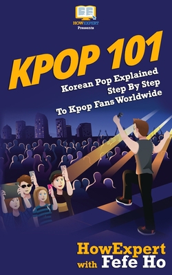 Kpop 101: Korean Pop Explained Step By Step To ... 1544100248 Book Cover