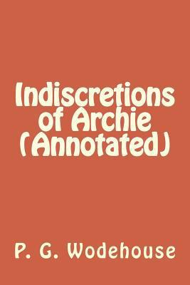 Indiscretions of Archie (Annotated) 1530732085 Book Cover