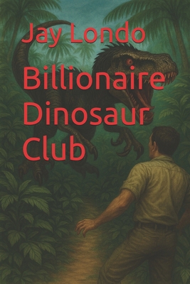 Billionaire Dinosaur Club 1490943242 Book Cover