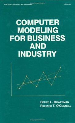 Computer Modeling for Business and Industry 0824772962 Book Cover