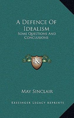 A Defence of Idealism: Some Questions and Concl... 1163222909 Book Cover