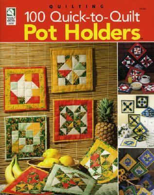 100 Quick-To-Quilt Pot Holders 1592170455 Book Cover