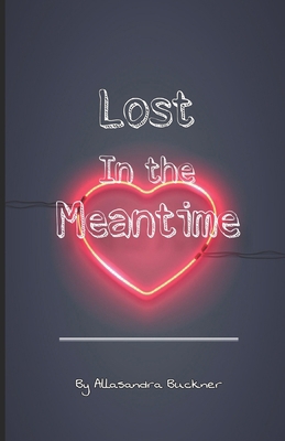 Lost in the Meantime B0DW9JRFW2 Book Cover