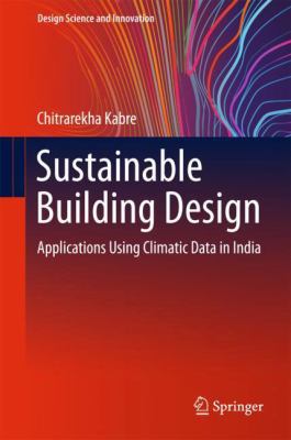 Sustainable Building Design: Applications Using... 9811046174 Book Cover