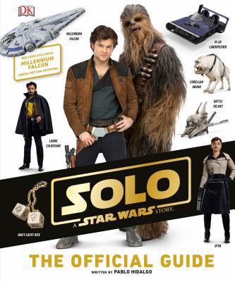 Solo: A Star Wars Story the Official Guide 1465466908 Book Cover