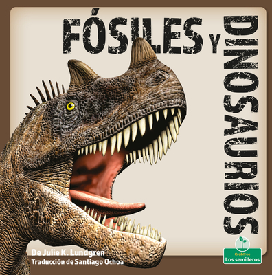 Fósiles Y Dinosaurios (Fossils and Dinosaurs) [Spanish] 1039648304 Book Cover