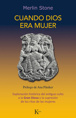 Cuando Dios Era Mujer: Exploración Histórica de... [Spanish] 8499889093 Book Cover