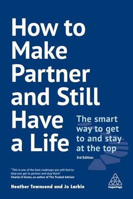 How to Make Partner and Still Have a Life: The ... 0749498374 Book Cover