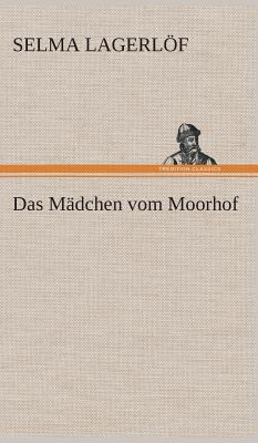 Das Mädchen vom Moorhof [German] 3847272497 Book Cover