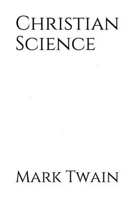 Christian Science: a collection of essays Mark ... B0851MY8W1 Book Cover