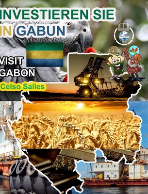 INVESTIEREN SIE IN GABUN - Visit Gabon - Celso ... [German] B0CVHZQLWT Book Cover