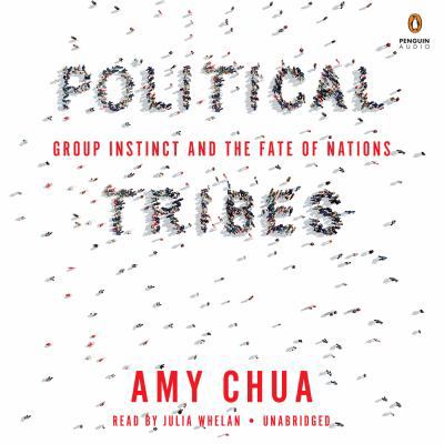Political Tribes: Group Instinct and the Fate o... 0525528857 Book Cover