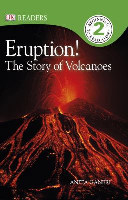 Eruption!: The Story of Volcanoes 0756658764 Book Cover