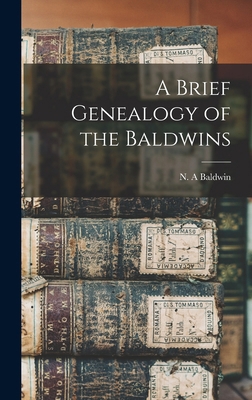 A Brief Genealogy of the Baldwins 1015847994 Book Cover