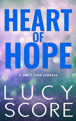 Heart of Hope: A Small Town Romance 1945631279 Book Cover