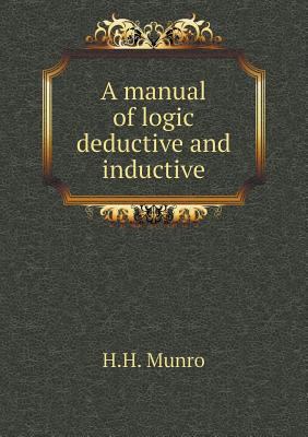 A manual of logic deductive and inductive 5518894074 Book Cover