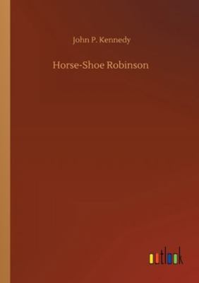 Horse-Shoe Robinson 3752324899 Book Cover