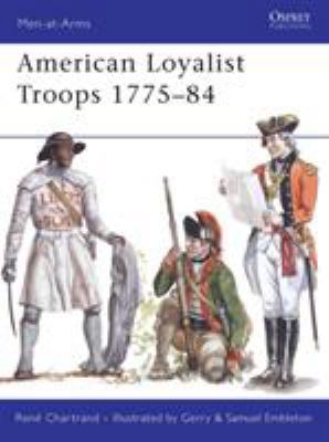 American Loyalist Troops 1775-84 1846033144 Book Cover