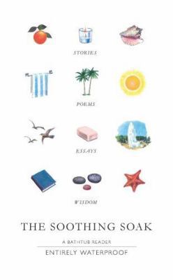 The Soothing Soak: A Bathtub Reader 0971793557 Book Cover