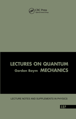 Lectures on Quantum Mechanics 0367091879 Book Cover