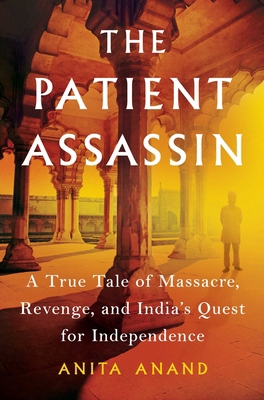 The Patient Assassin: A True Tale of Massacre, ... 1501195700 Book Cover