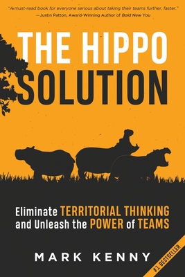The Hippo Solution: Eliminate Territorial Think... 1953655696 Book Cover