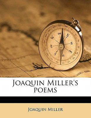 Joaquin Miller's Poems 1171727879 Book Cover