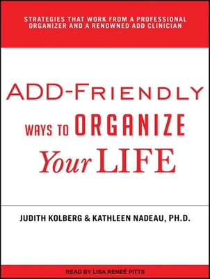 ADD-Friendly Ways to Organize Your Life 145260603X Book Cover