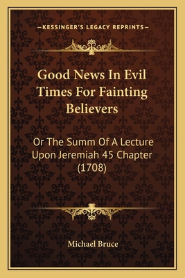 Good News In Evil Times For Fainting Believers:... 1166016293 Book Cover