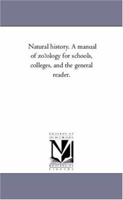 Natural History. a Manual of Zofology for Schoo... 142556402X Book Cover