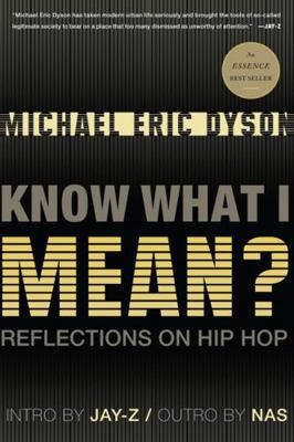 Know What I Mean?: Reflections on Hip Hop 0465018076 Book Cover