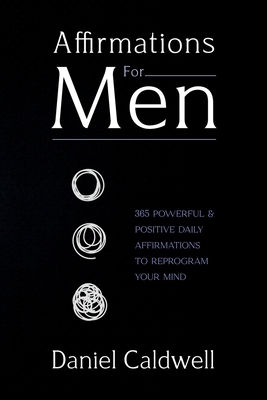 Affirmations For Men: 365 Powerful & Positive D... 1922346624 Book Cover