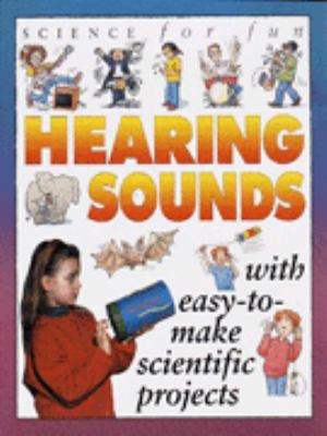 Hearing Sounds (Science for Fun) 0749628693 Book Cover