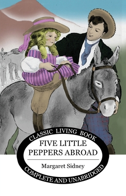 Five Little Peppers Abroad 1922348090 Book Cover