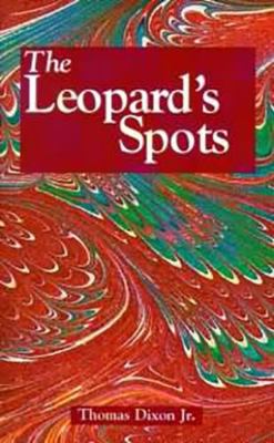 The Leopard's Spots: A Romance of the White Man... 1565549813 Book Cover