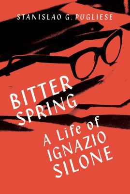 Bitter Spring: A Life of Ignazio Silone 0374113483 Book Cover