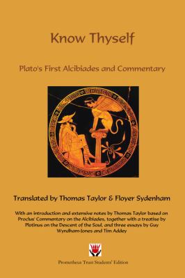 Know Thyself: Plato's First Alcibiades with Com... 1898910960 Book Cover