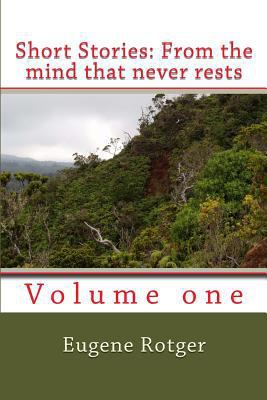 Short Stories: (from the mind that never rests)... 1511892943 Book Cover