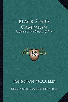 Black Star's Campaign: A Detective Story (1919) 1163942243 Book Cover