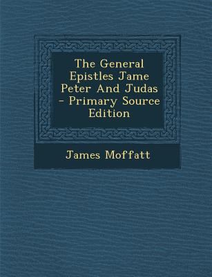 The General Epistles Jame Peter and Judas - Pri... 1293543926 Book Cover