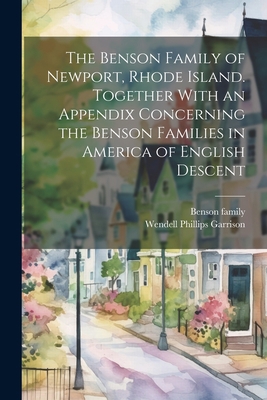The Benson Family of Newport, Rhode Island. Tog... 1021260630 Book Cover