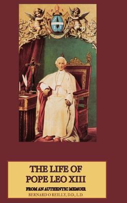 The Life of Pope Leo XIII: From an Authentic Me... 1365720667 Book Cover