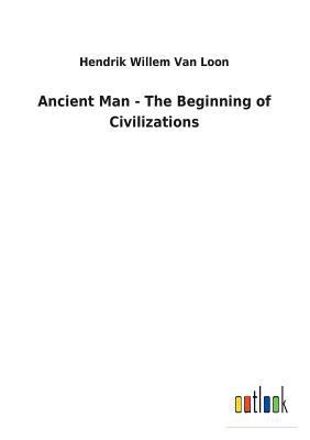 Ancient Man - The Beginning of Civilizations 373262319X Book Cover