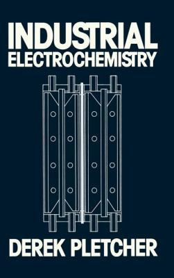 Industrial Electrochemistry 0412165007 Book Cover